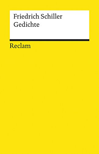 Gedichte: Schiller, Friedrich – Deutsch-Lektüre, Deutsche Klassiker der Literatur – 1710 (Reclams Universal-Bibliothek) von Reclam Philipp Jun.
