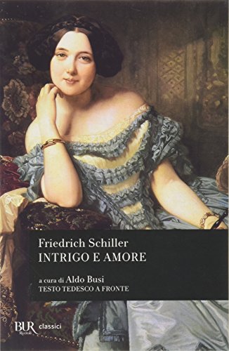 Intrigo e amore. Un dramma in cinque atti di nobiltà e borghesia. Testo inglese a fronte (BUR Teatro, Band 975)