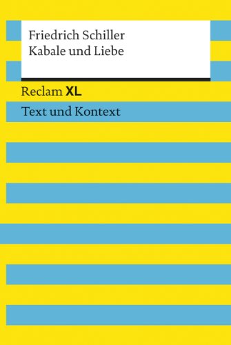 Kabale und Liebe. Textausgabe mit Kommentar und Materialien: Reclam XL – Text und Kontext