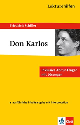 Klett Lektürehilfen Schiller Don Karlos: für Oberstufe und Abitur - Interpretationshilfe für die Schule: Inklusive Abitur-Fragen mit Lösungen. Ausführliche Inhaltsangaben mit Interpretation