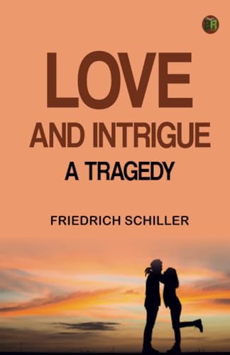 Love and Intrigue A Tragedy von Zinc Read