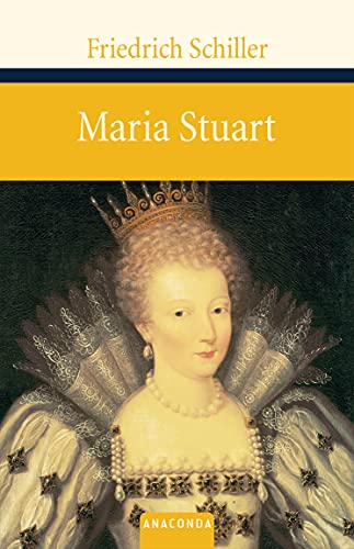 Maria Stuart: Ein Trauerspiel (Große Klassiker zum kleinen Preis, Band 89) von ANACONDA