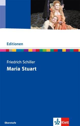Maria Stuart: Textausgabe mit Materialien Klasse 11-13 (Editionen für den Literaturunterricht)