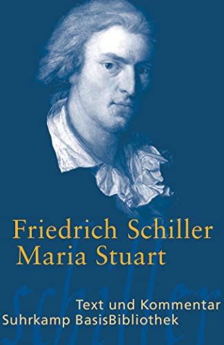 Maria Stuart: Trauerspiel in fünf Aufzügen (Suhrkamp BasisBibliothek)