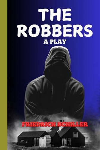 The Robbers A Play The Robbers A Play von Independently published