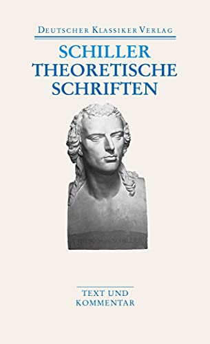 Theoretische Schriften: Text und Kommentar (DKV Taschenbuch) von Deutscher Klassikerverlag