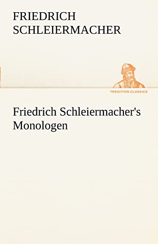 Friedrich Schleiermacher's Monologen (TREDITION CLASSICS) von tredition GmbH