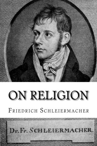 On Religion: Speeches to its Cultured Despisers von Beloved Publishing LLC