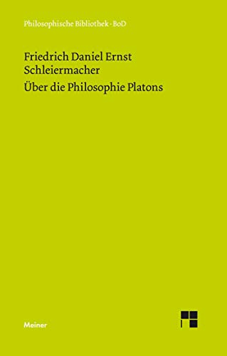 Über die Philosophie Platons: Geschichte der Philosophie. Vorlesungen über Sokrates und Platon (zwischen 1819 und 1823). Die Einleitungen zur ... 1819 und 1823) (Philosophische Bibliothek)