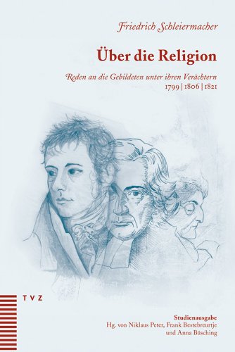 Über die Religion. Reden an die Gebildeten unter ihren Verächtern 1799/1806/1821 - Studienausgabe