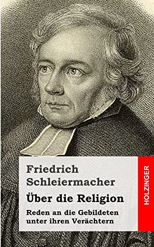 Über die Religion: Reden an die Gebildeten unter ihren Verächtern von CREATESPACE