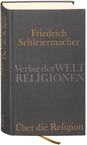 Über die Religion: Schriften, Predigten, Briefe von Verlag der Weltreligionen im Insel Verlag