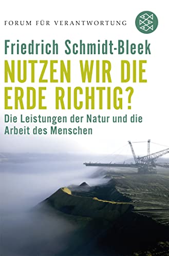 Nutzen wir die Erde richtig?: Die Leistungen der Natur und die Arbeit des Menschen von Fischer Taschenbuch