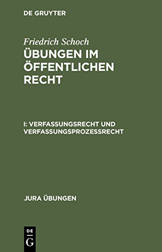 Übungen im Öffentlichen Recht, Bd.1, Verfassungsrecht und Verfassungsprozeßrecht (Jura Übungen) von de Gruyter