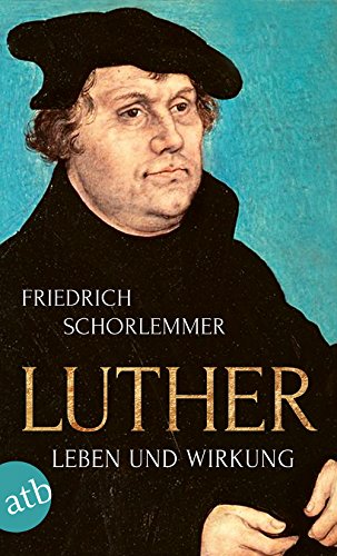 Luther: Leben und Wirkung