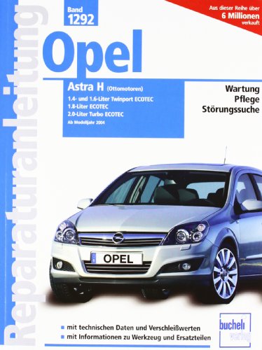 Opel Astra H: Wartung, Pflege, Störungssuche von Bucheli Verlags AG