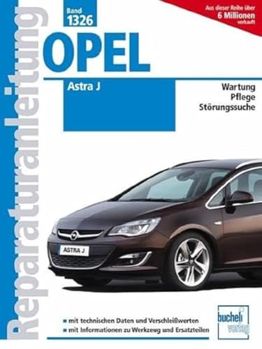 Opel Astra J: Benziner und Diesel / Wartung / Pflege / Störungssuche (Reparaturanleitungen)