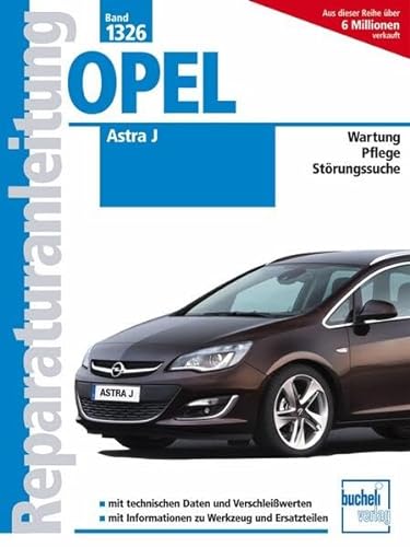 Opel Astra J: Benziner und Diesel / Wartung / Pflege / Störungssuche (Reparaturanleitungen)