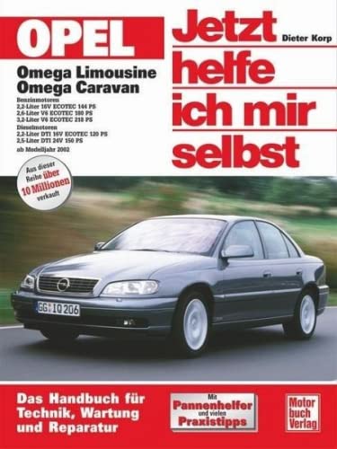 Opel Omega B: Das Handbuch für Technik, Wartung und Reparatur (Jetzt helfe ich mir selbst)