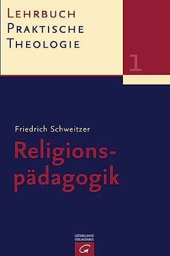 Religionspädagogik (Lehrbuch Praktische Theologie, Band 1)