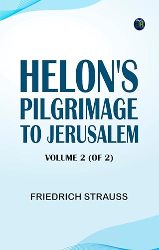 Helon's Pilgrimage to Jerusalem, Volume 2 (of 2)