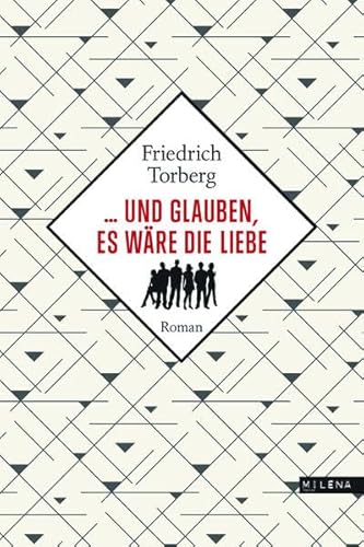 ... und glauben, es wäre die Liebe. Roman (REVISITED) (REVISITED / Moderne Klassiker)