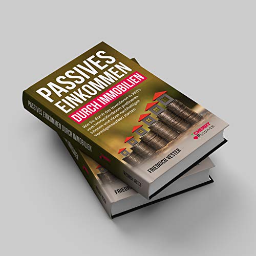 Passives Einkommen durch Immobilien: Wie Sie durch das Investieren in REITs vom Immobilienboom profitieren können und einen nachhaltigen ... ... ... ... Immobilien und Aktien für Einsteiger) von Cherry Media