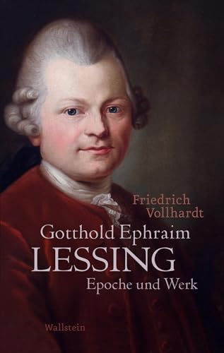 Gotthold Ephraim Lessing: Epoche und Werk von Wallstein Verlag GmbH