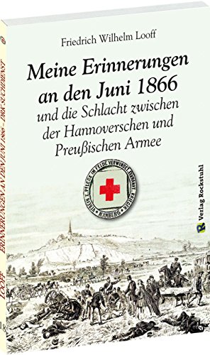 SCHLACHT BEI LANGENSALZA 1866: Meine Erinnerungen an den Juni 1866 und die Schlacht zwischen der Hannoverschen und der Preußischen Armee von Rockstuhl, H