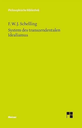 System des transzendentalen Idealismus: Einl. v. Walter Schulz. Erg. Bemerkungen v. Walther E. Ehrhardt. Hrsg. v. Horst D. Brandt u. Peter Müller (Philosophische Bibliothek)