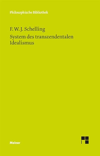 System des transzendentalen Idealismus: Einl. v. Walter Schulz. Erg. Bemerkungen v. Walther E. Ehrhardt. Hrsg. v. Horst D. Brandt u. Peter Müller (Philosophische Bibliothek) von Meiner Felix Verlag GmbH