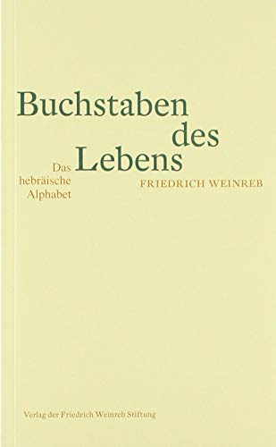 Buchstaben des Lebens: Das hebräische Alphabet. Erzählt nach jüdischer Überlieferung