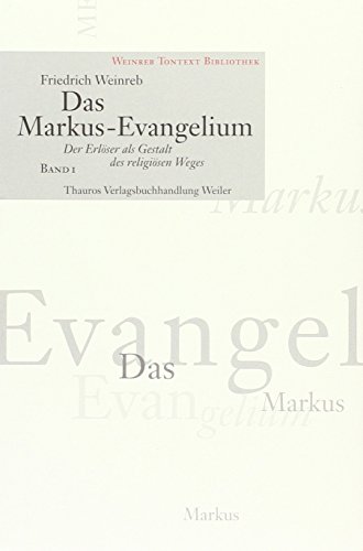 Das Markus-Evangelium: Der Erlöser als Gestalt des religiösen Weges: Der Erlöser als Gestalt des religiösen Weges. Textfass. v. Christian Schneider