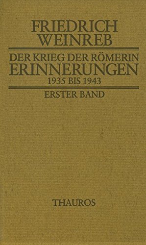 Der Krieg der Römerin: Erinnerungen 1935 bis 1943 von Verlag der Friedrich Weinreb Stiftung