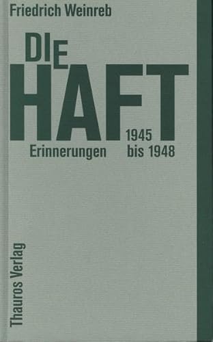 Die Haft: Erinnerungen 1945-1948