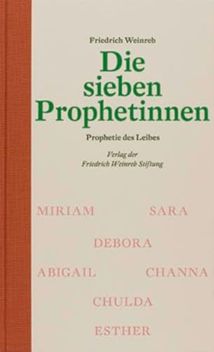 Die sieben Prophetinnen: Prophetie des Leibes