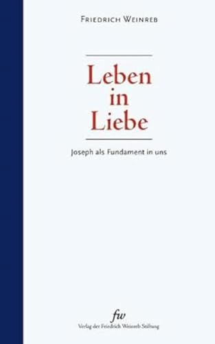 Leben in Liebe: Joseph als Fundament in uns