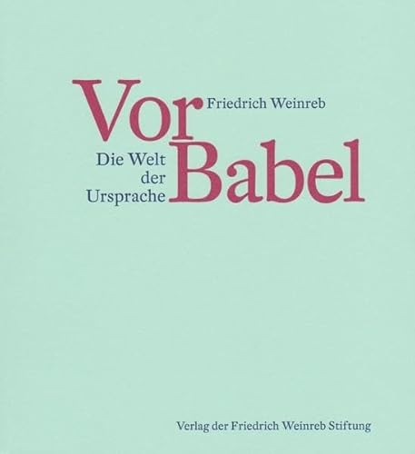 Vor Babel: Die Welt der Ursprache
