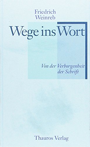 Wege ins Wort: Von der Verborgenheit der Schrift