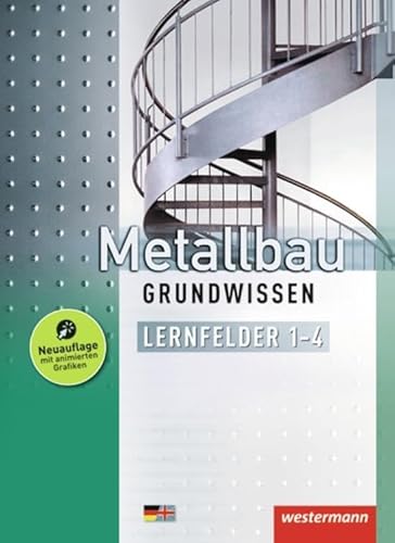 Metallbau Grundwissen: Lernfelder 1-4: Schülerband, 4. Auflage, 2013