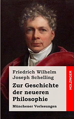 Zur Geschichte der neueren Philosophie: Münchener Vorlesungen von Createspace Independent Publishing Platform