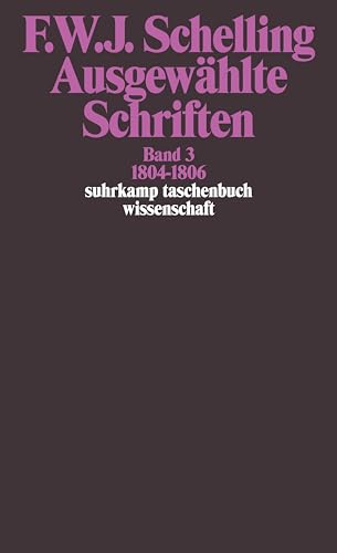 Ausgewählte Schriften in 6 Bänden: Band 3: 1804–1806 (suhrkamp taschenbuch wissenschaft) von Suhrkamp Verlag