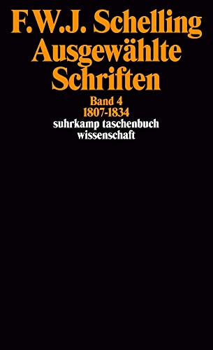 Ausgewählte Schriften in 6 Bänden: Band 4: 1807–1834 (suhrkamp taschenbuch wissenschaft)