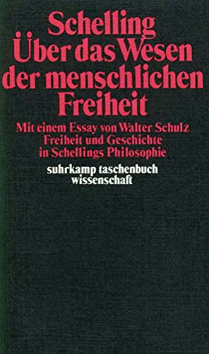 Philosophische Untersuchungen über das Wesen der menschlichen Freiheit und die damit zusammenhängenden Gegenstände: Mit einem Essay von Walter Schulz, ... (suhrkamp taschenbuch wissenschaft) von Suhrkamp Verlag AG