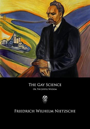 The Gay Science: or The Joyful Wisdom von Createspace Independent Publishing Platform
