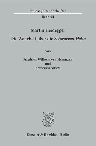 Martin Heidegger.: Die Wahrheit über die "Schwarzen Hefte". (Philosophische Schriften, Band 94) von Duncker & Humblot