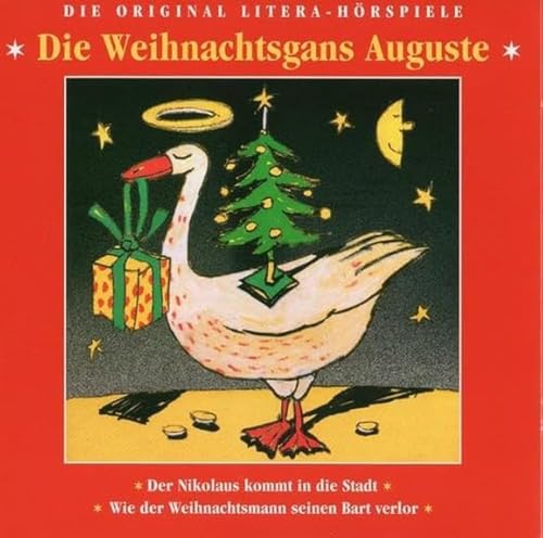 Die Weihnachtsgans Auguste: Eine der schönsten Weihnachtsgeschichten -geschrieben von Friedrich Wolf. Originalhörspiel Litera/Amiga. Bonushörspiele: ... Wie der Weihnachtsmann seinen Bart verlor