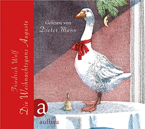 Die Weihnachtsgans Auguste: und andere Märchen für große und kleine Kinder. Gelesen von Dieter Mann von Aufbau-Verlag