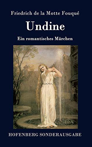 Undine: Ein romantisches Märchen