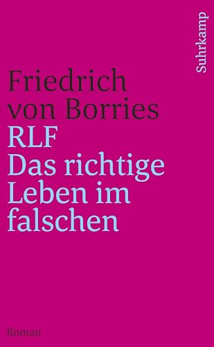 RLF: Das richtige Leben im falschen. Roman (suhrkamp nova)